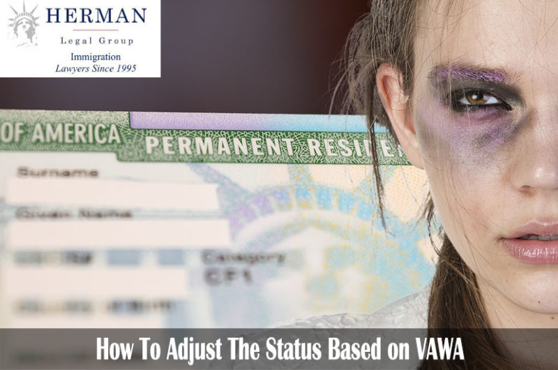 How To Adjust The Status Based on VAWA Herman Legal Group