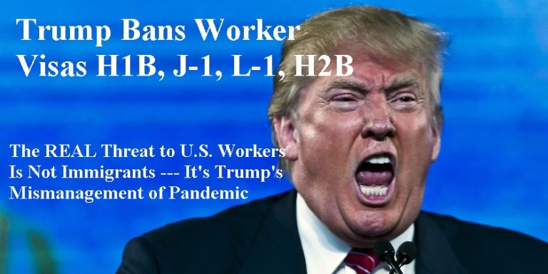 Trump Bans H1B, H2B, J1, L1 Worker Visas