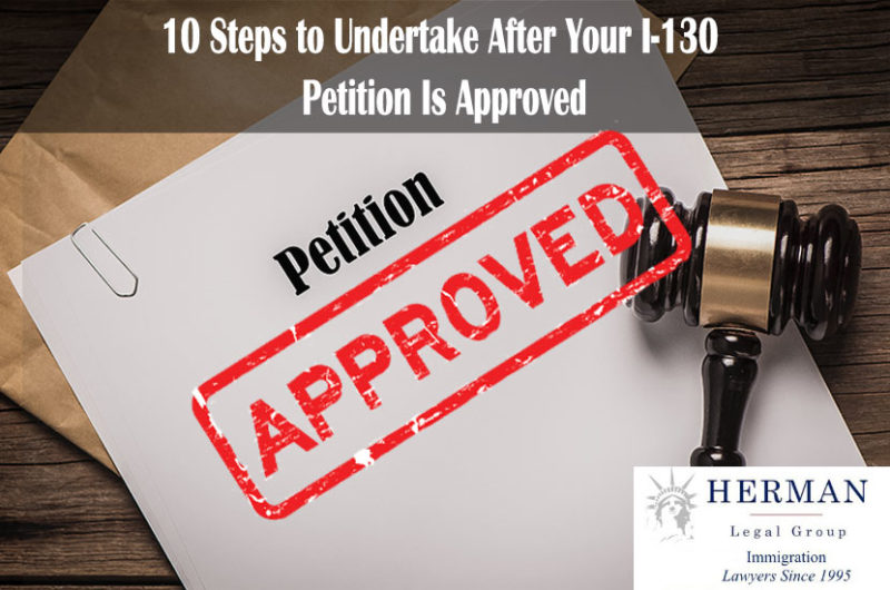10 Steps to Undertake After Your I130 Petition Is Approved HLG