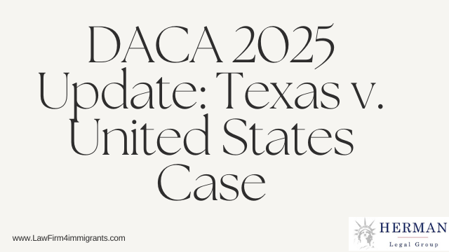 DACA October 27 2025 update. Texas v. US Case. By richard t. herman