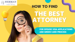 How to find the best attorney for spouse visa and green card process nationwide and ohio