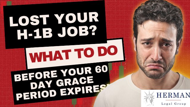 Lost h1b job? how much time to i have. 60 day grace priod. October 2025. richard t. herman