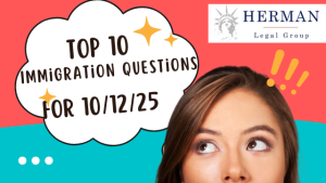 what are the top 10 immigration questions asked today october 12, 2025?