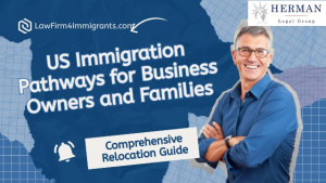 Immigration Pathways for Business Owners and Families. Relocation Guide