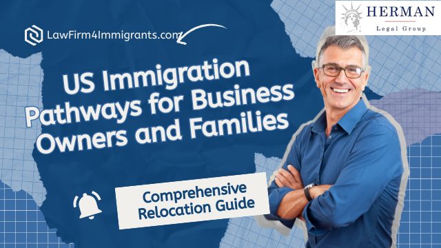 Immigration Pathways for Business Owners and Families. Relocation Guide