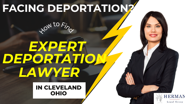 Cleveland immigration lawyer, deportation attorney Ohio, removal proceedings lawyer Cleveland, cancellation of removal Ohio, DUI immigration defense Ohio