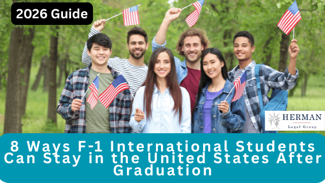 8-ways-f-1-international-students-can-stay-in-the-u.s.-after-graduation.-2026-Guide-ohio-and-nationwide.-by-immigration-attorney-richard-t.-herman.