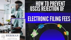 how to prevent uscis rejection of your electronic payment for filing fees. prevent delay. steps to take to protect your filing fee payment. by richard t. herman