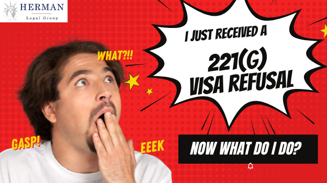 oh no. I just received a 221(g) visa refusal. What should i do now? by richard t. herman