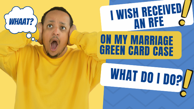 i just received an rfe on my marriage green card case. what do i do? by marriage green card lawyer richard t. herman