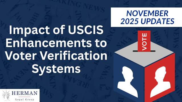Impact of USCIS enhancements to voter verification systems. what does this mean in november 2025. by expert richard t. herman